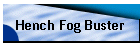 Hench Fog Buster