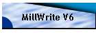 MillWrite V6
